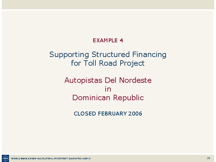 EXAMPLE 4 Supporting Structured Financing for Toll Road Project Autopistas Del Nordeste in Dominican