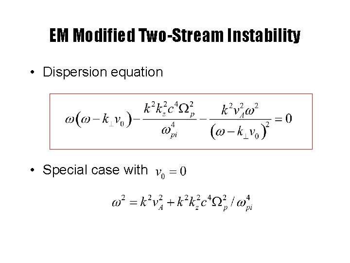 EM Modified Two-Stream Instability • Dispersion equation • Special case with 