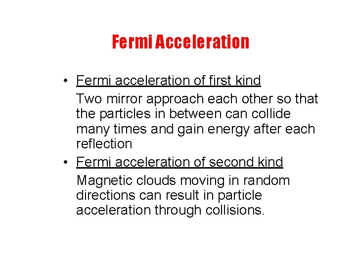 Fermi Acceleration • Fermi acceleration of first kind Two mirror approach each other so