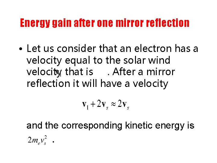 Energy gain after one mirror reflection • Let us consider that an electron has