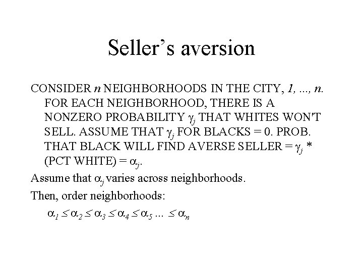 Seller’s aversion CONSIDER n NEIGHBORHOODS IN THE CITY, 1, . . . , n.