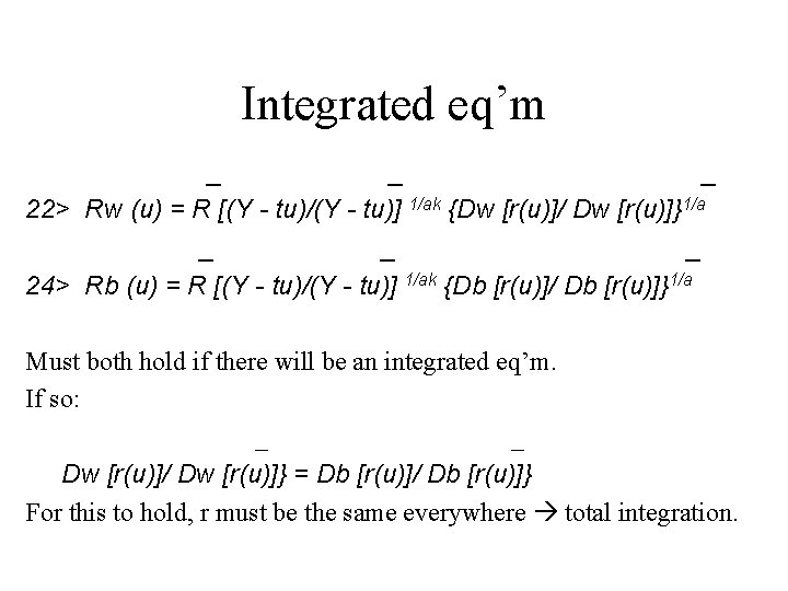 Integrated eq’m _ _ _ 22> Rw (u) = R [(Y - tu)/(Y -