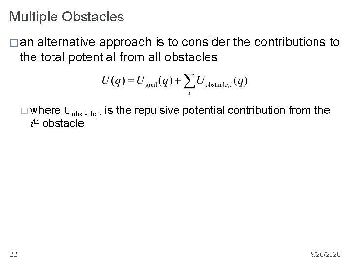 Multiple Obstacles � an alternative approach is to consider the contributions to the total