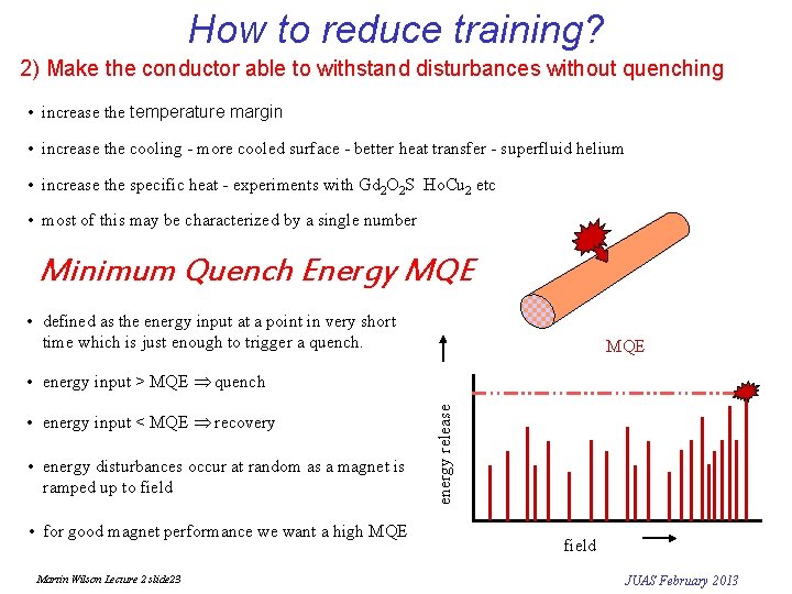 How to reduce training? 2) Make the conductor able to withstand disturbances without quenching