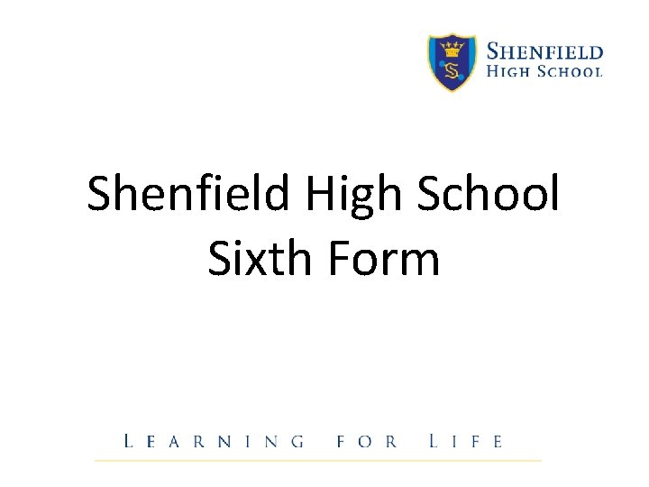 Shenfield High School Sixth Form Shenfield High School Sixth Form
