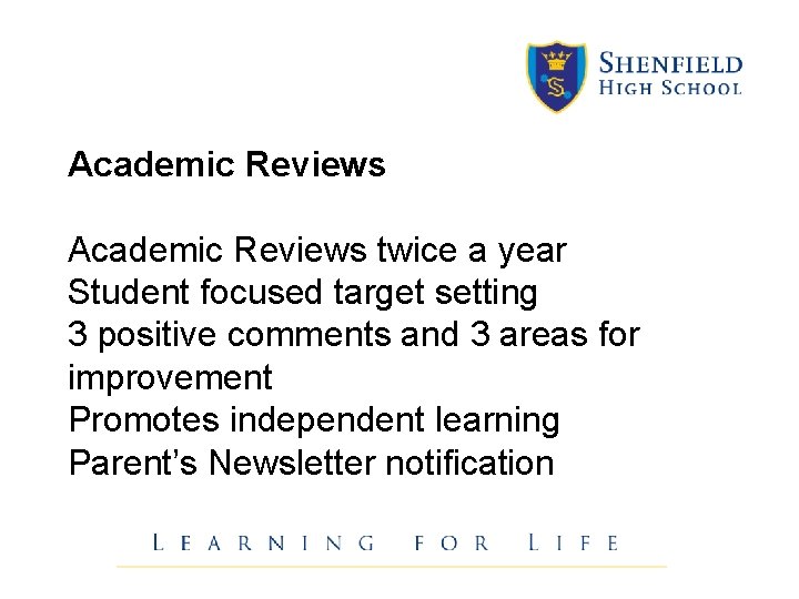 Academic Reviews twice a year Student focused target setting 3 positive comments and 3 Academic Reviews twice a year Student focused target setting 3 positive comments and 3