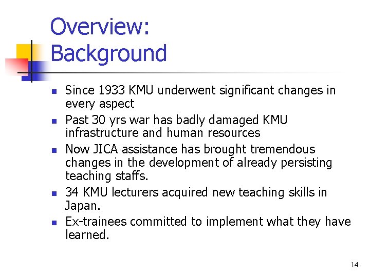 Overview: Background n n n Since 1933 KMU underwent significant changes in every aspect