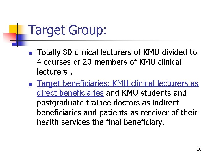 Target Group: n n Totally 80 clinical lecturers of KMU divided to 4 courses