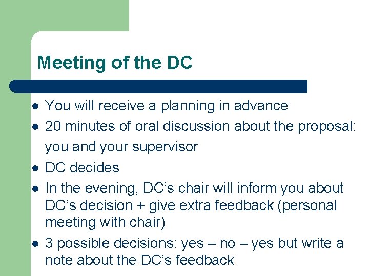 Meeting of the DC l l l You will receive a planning in advance