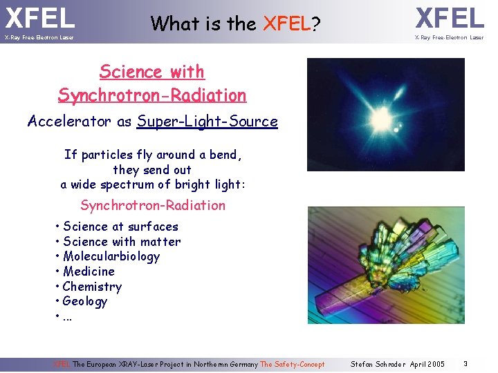 XFEL X-Ray Free-Electron Laser What is the XFEL? XFEL X-Ray Free-Electron Laser Science with