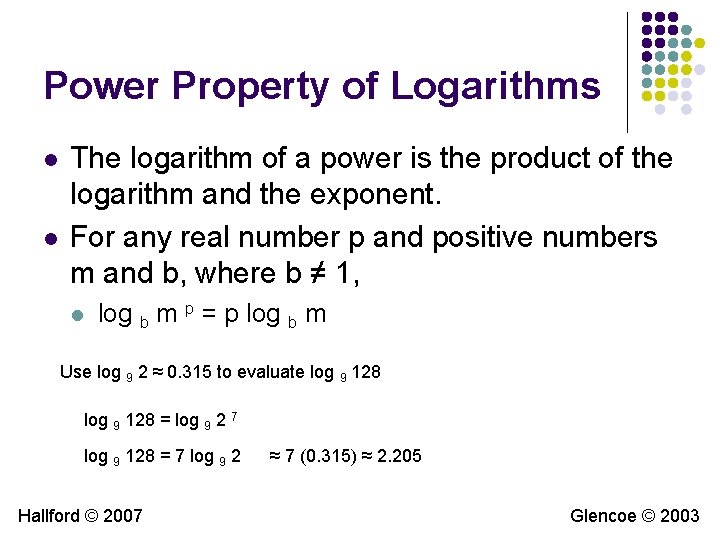 Power Property of Logarithms l l The logarithm of a power is the product Power Property of Logarithms l l The logarithm of a power is the product