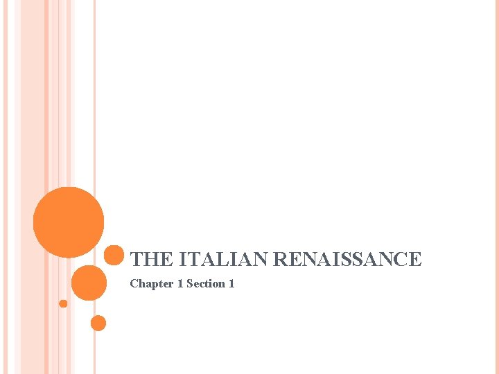 THE ITALIAN RENAISSANCE Chapter 1 Section 1 