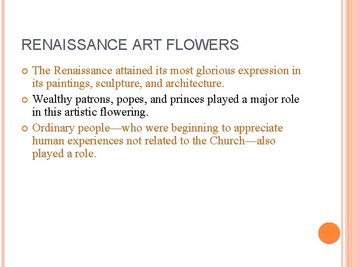 RENAISSANCE ART FLOWERS The Renaissance attained its most glorious expression in its paintings, sculpture,