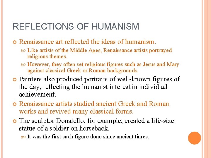 REFLECTIONS OF HUMANISM Renaissance art reflected the ideas of humanism. Like artists of the