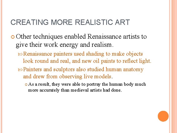 CREATING MORE REALISTIC ART Other techniques enabled Renaissance artists to give their work energy
