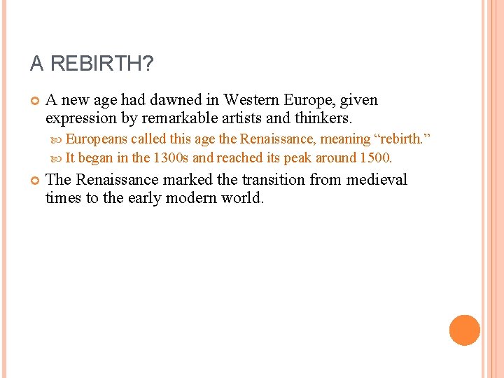 A REBIRTH? A new age had dawned in Western Europe, given expression by remarkable