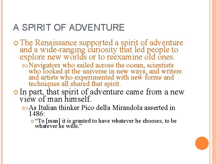 A SPIRIT OF ADVENTURE The Renaissance supported a spirit of adventure and a wide-ranging