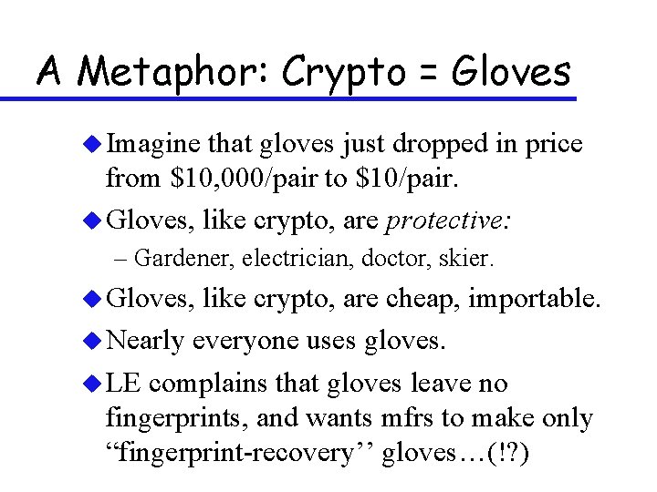 A Metaphor: Crypto = Gloves u Imagine that gloves just dropped in price from