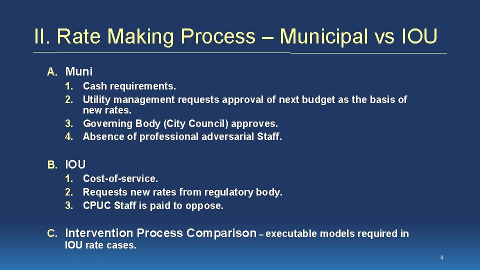 II. Rate Making Process – Municipal vs IOU A. Muni 1. Cash requirements. 2.