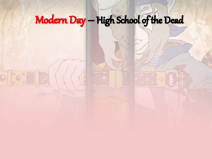 Modern Day – High School of the Dead 