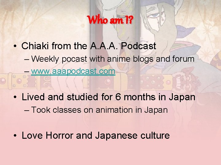 Who am I? • Chiaki from the A. A. A. Podcast – Weekly pocast