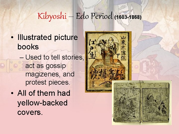 Kibyoshi – Edo Period (1603 -1868) • Illustrated picture books – Used to tell