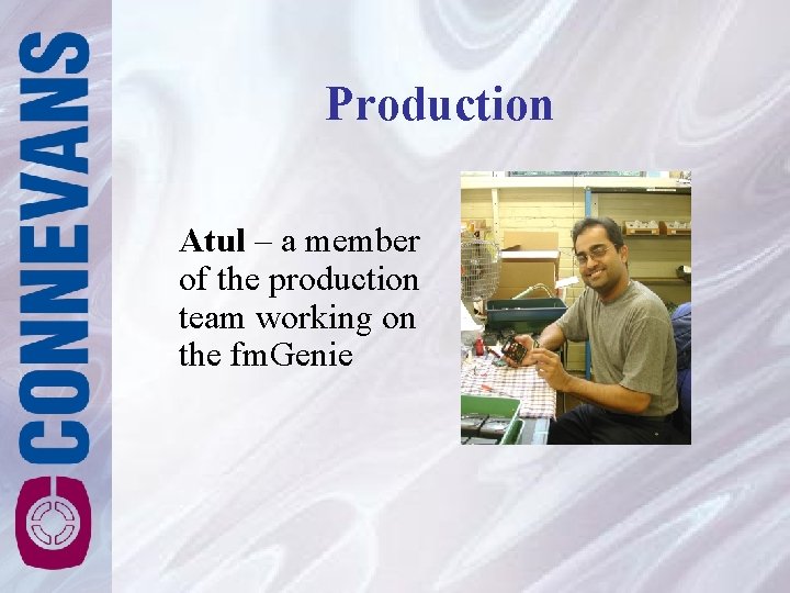 Production Atul – a member of the production team working on the fm. Genie Production Atul – a member of the production team working on the fm. Genie