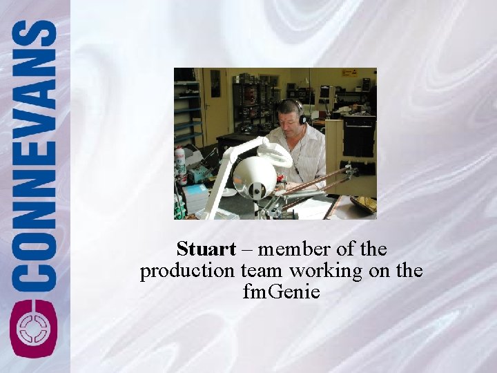 Stuart – member of the production team working on the fm. Genie Stuart – member of the production team working on the fm. Genie