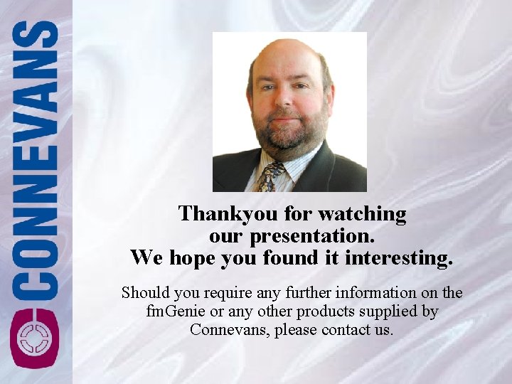 Thankyou for watching our presentation. We hope you found it interesting. Should you require Thankyou for watching our presentation. We hope you found it interesting. Should you require