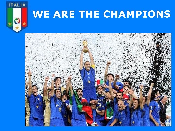 WE ARE THE CHAMPIONS 