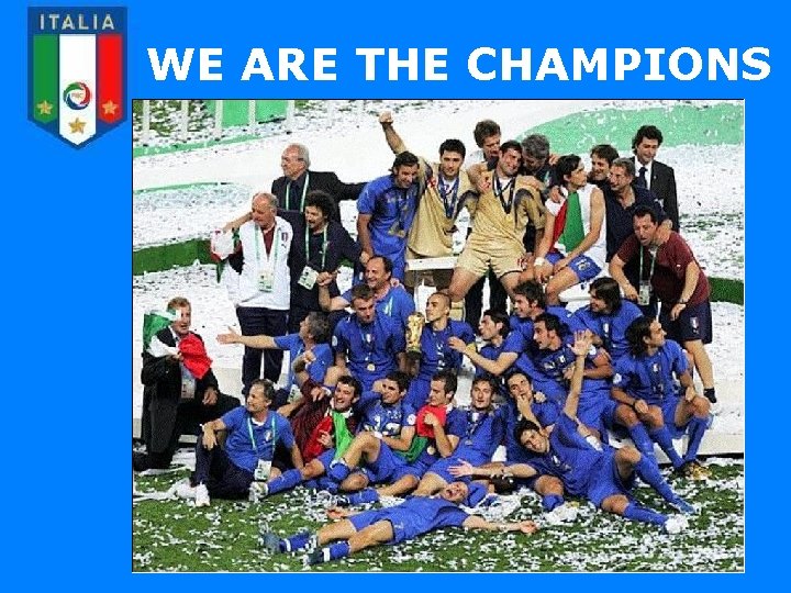 WE ARE THE CHAMPIONS 