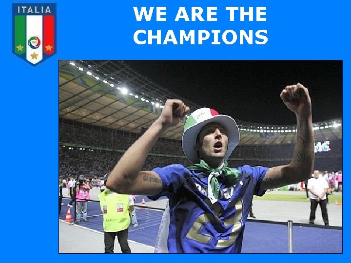 WE ARE THE CHAMPIONS 