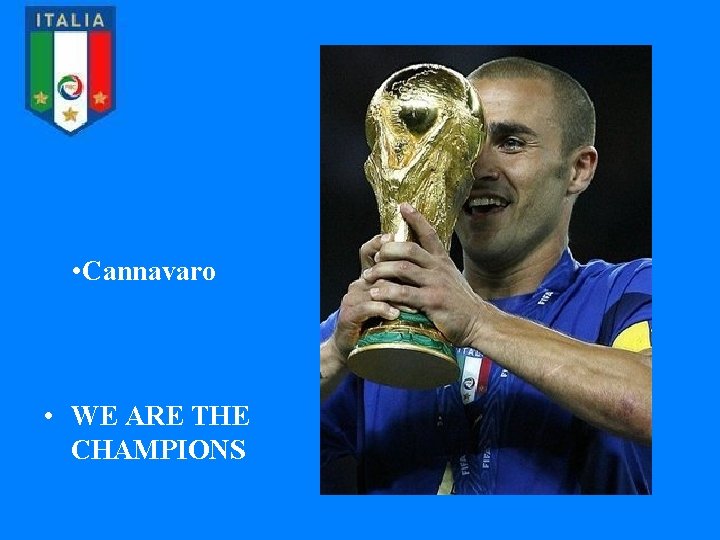  • Cannavaro • WE ARE THE CHAMPIONS 