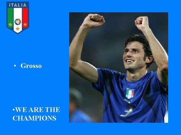  • Grosso • WE ARE THE CHAMPIONS 