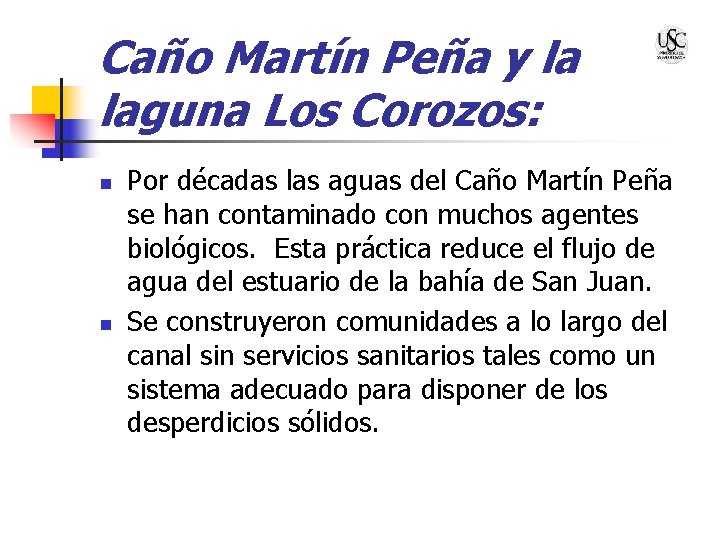 Caño Martín Peña y la laguna Los Corozos: n n Por décadas las aguas