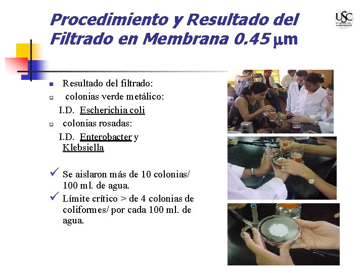 Procedimiento y Resultado del Filtrado en Membrana 0. 45 m Resultado del filtrado: q