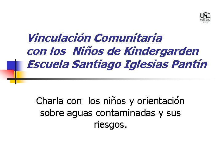 Vinculación Comunitaria con los Niños de Kindergarden Escuela Santiago Iglesias Pantín Charla con los