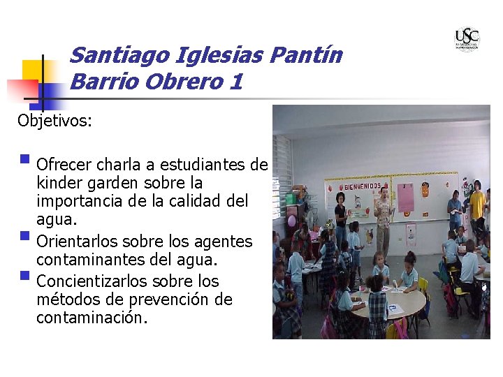 Santiago Iglesias Pantín Barrio Obrero 1 Objetivos: § Ofrecer charla a estudiantes de §