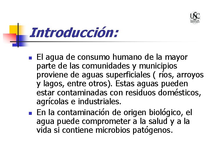 Introducción: n n El agua de consumo humano de la mayor parte de las