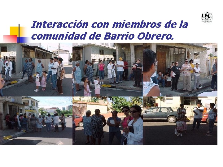 Interacción con miembros de la comunidad de Barrio Obrero. 