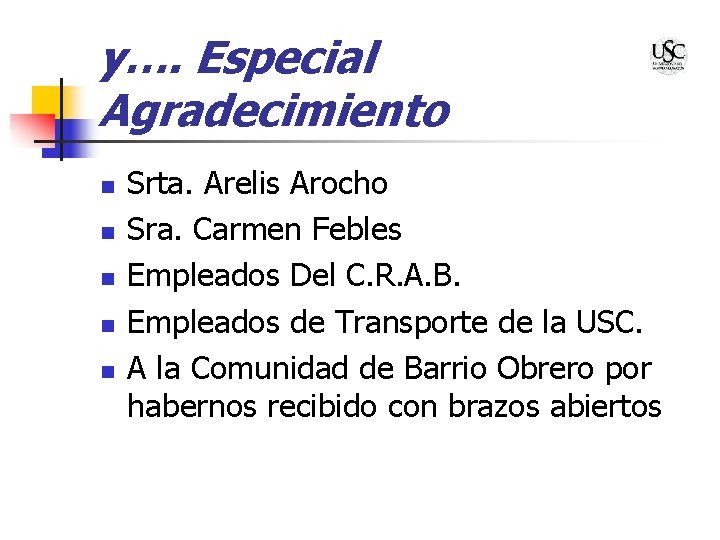 y…. Especial Agradecimiento n n n Srta. Arelis Arocho Sra. Carmen Febles Empleados Del