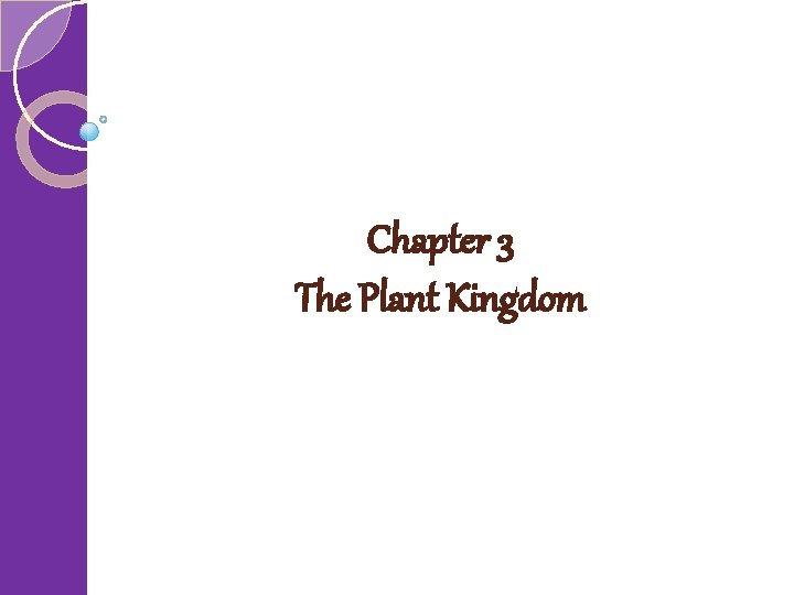 Chapter 3 The Plant Kingdom 