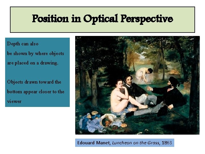 Position in Optical Perspective Depth can also be shown by where objects are placed