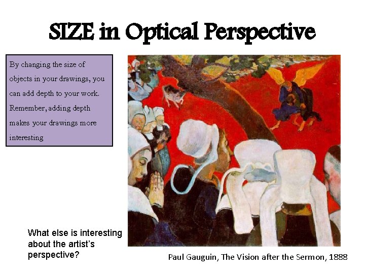 SIZE in Optical Perspective By changing the size of objects in your drawings, you