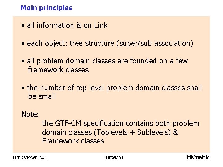 Main principles • all information is on Link • each object: tree structure (super/sub