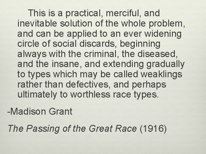 This is a practical, merciful, and inevitable solution of the whole problem, and can