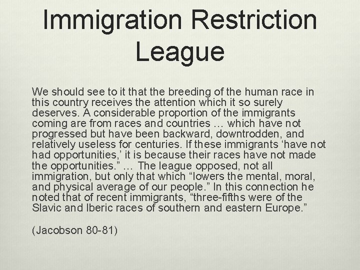 Immigration Restriction League We should see to it that the breeding of the human