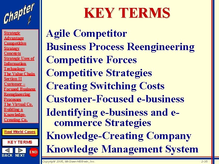 KEY TERMS Strategic Advantage Competitive Strategy Concepts Strategic Uses of Information Technology The Value