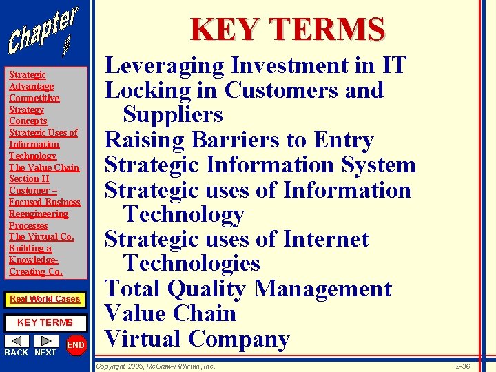KEY TERMS Strategic Advantage Competitive Strategy Concepts Strategic Uses of Information Technology The Value