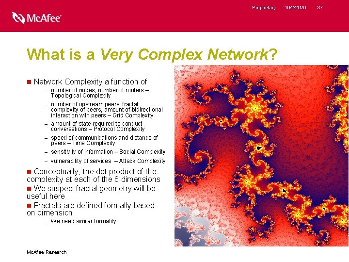 Proprietary What is a Very Complex Network? n Network Complexity a function of –